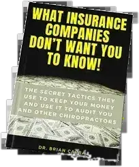 What Insurance Companies Don't Want You to Know eBook cover by Dr. Brian Capra — secret tactics insurers use to keep your money and audit chiropractors